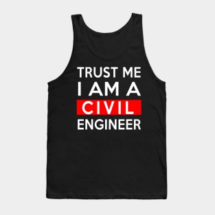 TRUST ME CIVIL ENGINEER Tank Top